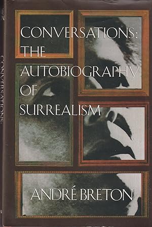 Conversations: the Autobiography of Surrealism