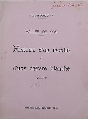 Vallée de Sos. Histoire d'un Moulin et d'une Chèvre Blanche