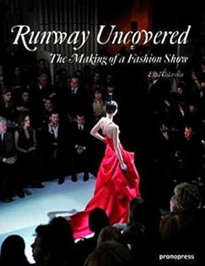 Seller image for Runway Uncovered: The Making of a Fashion Show for sale by WeBuyBooks