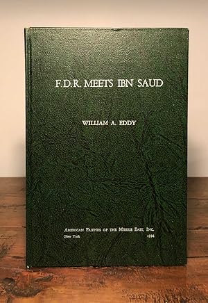 F. D. R. Meets Ibn Saud [Franklin Delano Roosevelt] - SIGNED by Eddy and Inscribed by His Wife