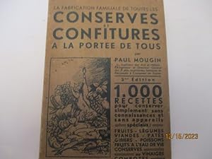 Seller image for Toutes les Conserves et Confitures  la porte de tous - La fabrication familiale - Gastronomie1000 recettes pour conserver simplement sans connaissances et sans appareils spciaux les fruits, lgumes, viandes, gibiers, poissons, fruits  l'eau de vie, compotes et confitures for sale by PORCHEROT Gilles -SP.Rance