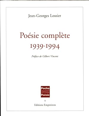 Bild des Verkufers fr Posie complte, 1939-1994. Prface de Gilbert Vincent zum Verkauf von librairie le Parnasse