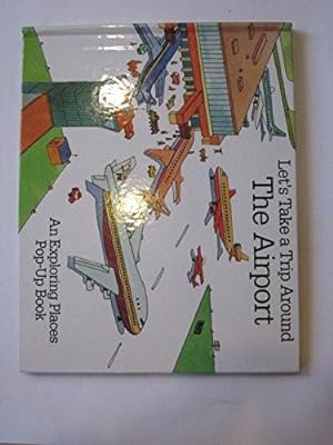 Seller image for Let's Take a Trip Around the Airport: Exploring Places Pop-up Book for sale by WeBuyBooks 2