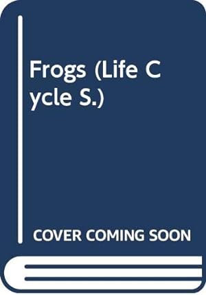 Bild des Verkufers fr Frogs: [Life~Cycle Books] zum Verkauf von WeBuyBooks