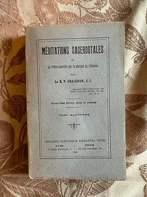 Seller image for Mditations sacerdotales ou Le Pretre par pratique de l'Oraison tome quatrieme for sale by Dmons et Merveilles