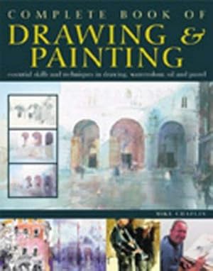 Seller image for Complete Book of Drawing and Painting: Essential Skills and Techniques in Drawing, Watercolour, Oil and Pastel for sale by WeBuyBooks