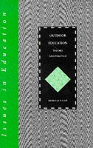 Seller image for Outdoor Education: Theory and Practice (Issues in Education S.) for sale by WeBuyBooks
