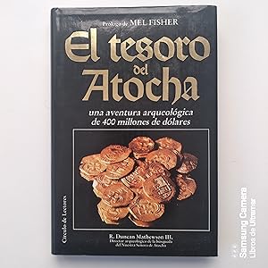 Seller image for El tesoro del Atocha. Una aventura arqueolgica de 400 millones de dolares. Prlogo de Mel Fisher. for sale by Libros de Ultramar. Librera anticuaria.