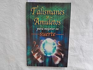 Seller image for Talismanes y amuletos para mejorar su suerte. for sale by Librera "Franz Kafka" Mxico.