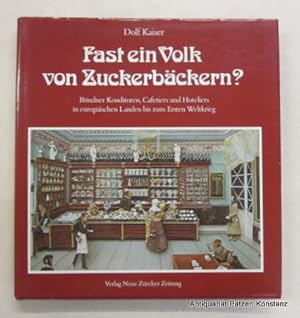 Imagen del vendedor de Fast ein Volk von Zuckerbckern? Bndner Konditoren, Cafetiers und Hoteliers in europischen Landen bis zum Ersten Weltkrieg. Zrich, Verlag NZZ, (1985). 4to. Mit zahlreichen Illustrationen u. fotografischen Abbildungen. 209 S. Or.-Lwd. mit Schutzumschlag. (ISBN 3858231347). a la venta por Jrgen Patzer