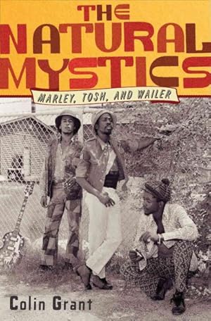 Bild des Verkufers fr Natural Mystics : Marley, Tosh and Wailer zum Verkauf von GreatBookPricesUK