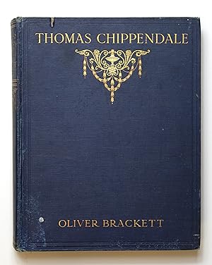 THOMAS CHIPPENDALE a Study of His Life, Work and Influence