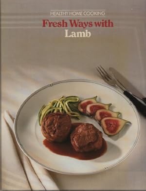 Seller image for Fresh Ways with Lamb (Healthy Home Cooking S.) for sale by WeBuyBooks