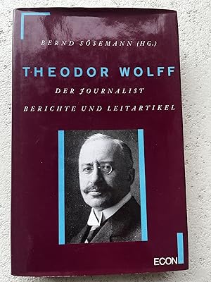 Seller image for Theodor Wolff, Der Journalist, Berichte und Leitartikel for sale by Verkauf histor. Bcher 16. - 20. Jh.