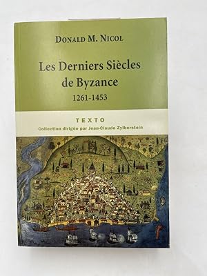 Bild des Verkufers fr Les Derniers Sicles de Byzance. 1261-1453 zum Verkauf von LIBRAIRIE GIL-ARTGIL SARL