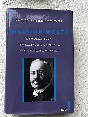 Seller image for MIT WIDMUNG DES HG. // Theodor Wolff, Der Publizist, Gedichte und Aufzeichnungen for sale by Verkauf histor. Bcher 16. - 20. Jh.