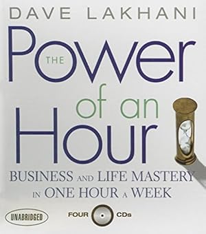 Bild des Verkufers fr The Power of an Hour: Business and Life Mastery in One Hour a Week (Your Coach in a Box) zum Verkauf von WeBuyBooks