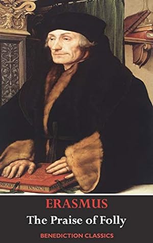 Bild des Verkufers fr The Praise of Folly (Illustrated by Hans Holbein) zum Verkauf von WeBuyBooks