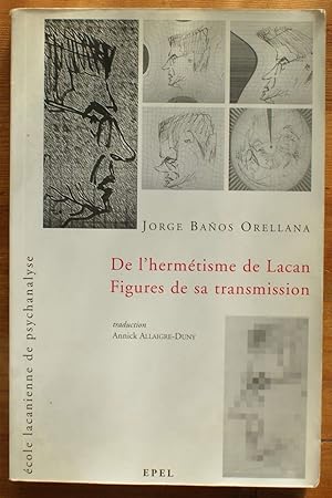 De l'hermétisme de Lacan - Figures de sa transmission