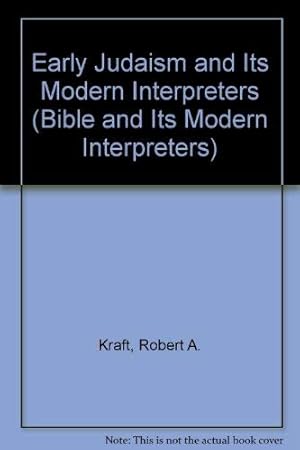 Bild des Verkufers fr Early Judaism and Its Modern Interpreters (Bible and Its Modern Interpreters) zum Verkauf von WeBuyBooks