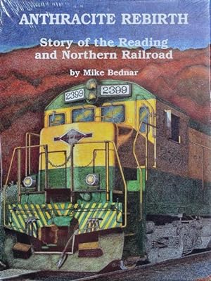 Anthracite Rebirth: Story of the Reading and Northern Railroad