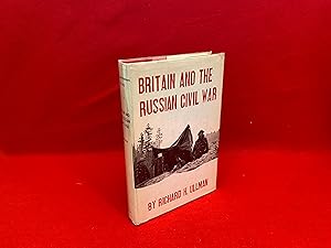 Britian and the Russian Civil War, November 1918-February 1920 (Anglo-Soviet Relations, 1917-1921...