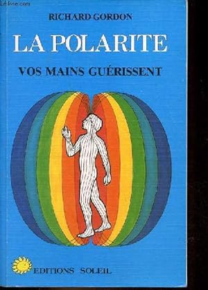 Seller image for La polarit vos mains gurissent. for sale by Le-Livre