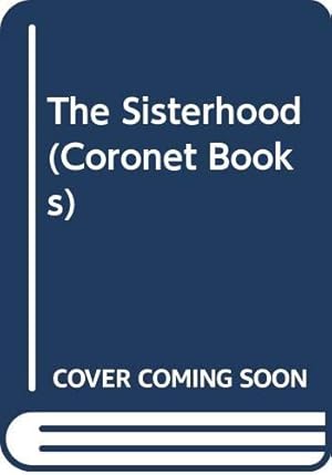 Bild des Verkufers fr The Sisterhood (Coronet Books) zum Verkauf von WeBuyBooks