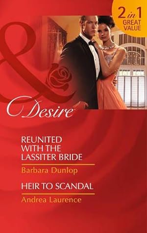 Seller image for Reunited with the Lassiter Bride / Heir to Scandal (Mills & Boon Desire) for sale by WeBuyBooks