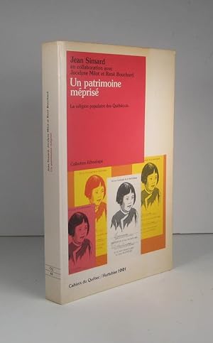Bild des Verkufers fr Un Patrimoine mpris. La Religion populaire des Qubcois zum Verkauf von Librairie Bonheur d'occasion (LILA / ILAB)