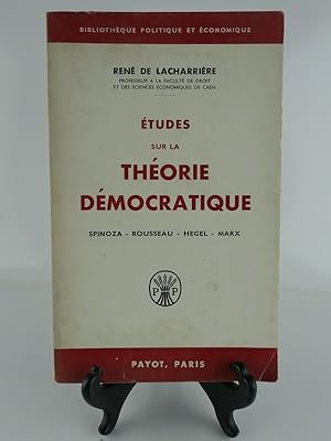 Image du vendeur pour Etudes sur la Thorie dmocratique - Spinoza, Rousseau, Hegel, Marx. mis en vente par Librairie Christian Chaboud
