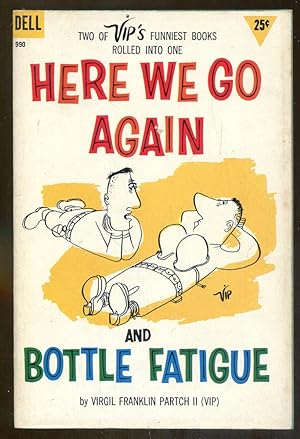 Seller image for Here We Go Again and Bottle Fatigue for sale by Dearly Departed Books