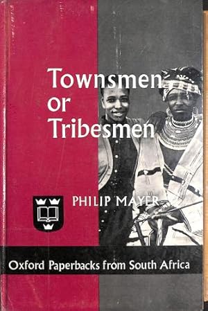 Imagen del vendedor de Townsmen or Tribesmen : Conservatism and the Process of Urbanization in a South African City a la venta por WeBuyBooks