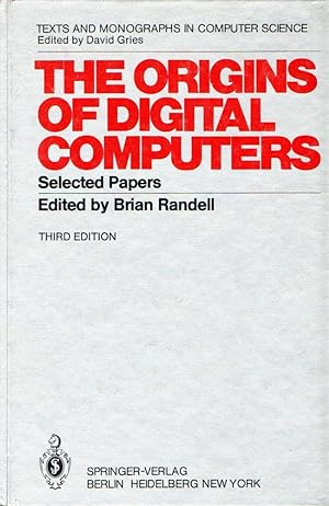 The origins of Digital Computers : Selected papers