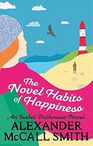 Imagen del vendedor de The Novel Habits of Happiness (Isabel Dalhousie Novels) a la venta por WeBuyBooks