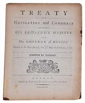 Treaty of navigation and commerce between His Britannick Majesty and The Emperor of Russia. Signe...