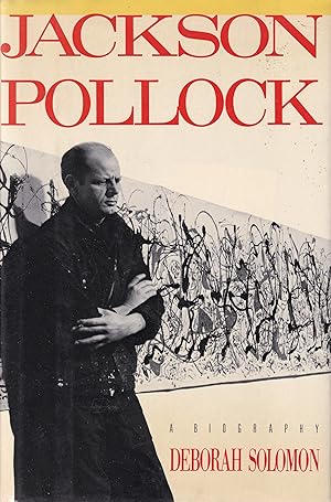 Image du vendeur pour Deborah Solomon: Jackson Pollock. A Biography mis en vente par Stefan Schuelke Fine Books