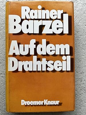 Bild des Verkufers fr Auf dem Drahtseil --MIT WIDMUNG DES AUTORS RAINER BARZEL-- zum Verkauf von Verkauf histor. Bcher 16. - 20. Jh.