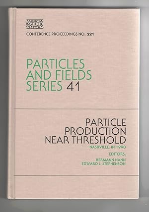 Particle Production Near Threshold Nashville, in 1990