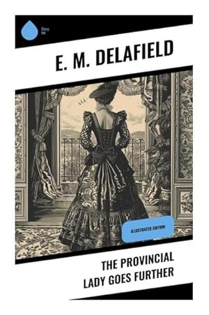 Seller image for The Provincial Lady Goes Further : Illustrated Edition for sale by Smartbuy