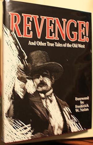 Seller image for Revenge And Other True Tales of the Old West Foreword by Frederick W. Nolan for sale by Old West Books  (ABAA)