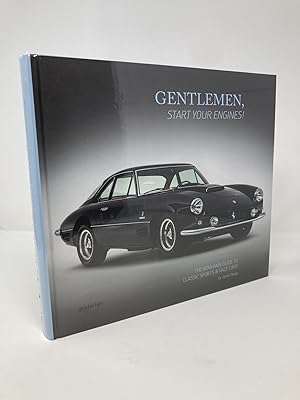 Seller image for Gentlemen, Start Your Engines!: The Bonhams Guide to Classic Race and Sports Cars for sale by Southampton Books