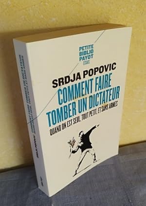 Bild des Verkufers fr Comment faire tomber un dictateur quand on est seul, tout petit et sans armes zum Verkauf von AnimaLeser*Antiquariat