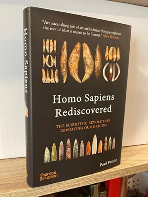 HOMO SAPIENS REDISCOVERED: THE SCIENTIFIC REVOLUTION REWRITING OUR ORIGINS **FIRST EDITION**