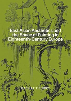 Seller image for East Asian Aesthetics and the Space of Painting in Eighteenth-century Europe for sale by GreatBookPrices