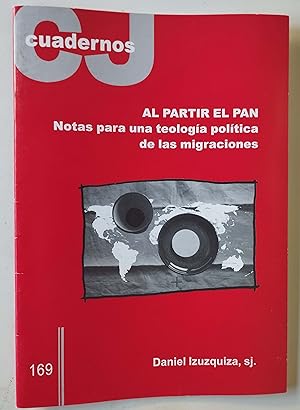Seller image for Al partir el pan : notas para una teologa poltica de las migraciones for sale by Librera Salvalibros Express