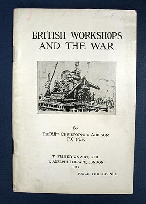 Imagen del vendedor de BRITISH WORKSHOPS And The WAR a la venta por Tavistock Books, ABAA