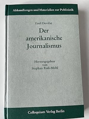 Seller image for Der amerikanische Journalismus, Abhandlungen und Materialien zur Publizistik, Band 13 for sale by Verkauf histor. Bcher 16. - 20. Jh.