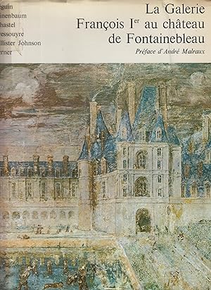 Image du vendeur pour La Galerie Franois 1er au Chteau de Fontainebleau : Prface par Andr Malraux mis en vente par PRISCA