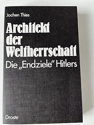 Bild des Verkufers fr Architekt der Weltherrschaft: Die "Endziele" Hitlers zum Verkauf von Verkauf histor. Bcher 16. - 20. Jh.